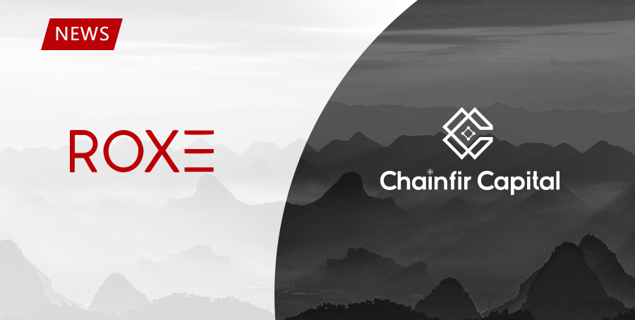 Chainfir Capital Announces Investment in Roxe's A Funding Round